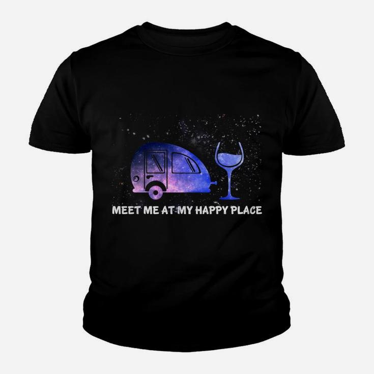 Meet Me At My Happy Place Funny Camping Wine Youth T-shirt
