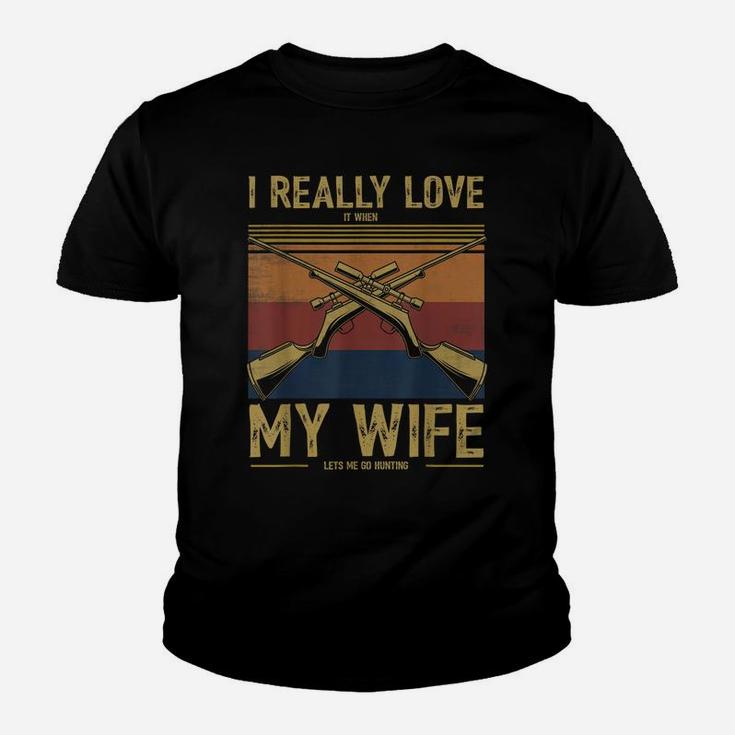 Mens I Really Love It When My Wife Lets Me Go Hunting Youth T-shirt
