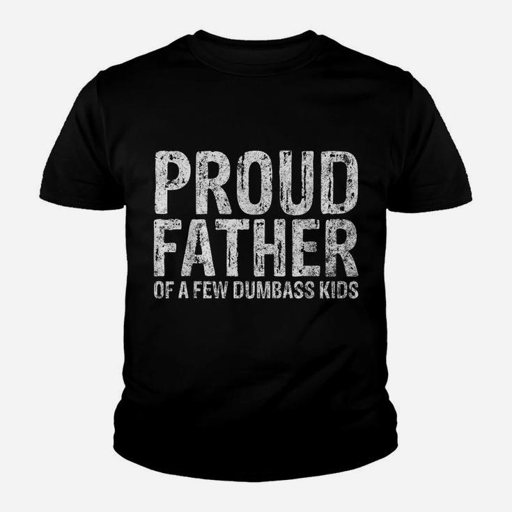 Mens Proud Father Of A Few Dumbass Kids Shirt Christmas Gift Youth T-shirt