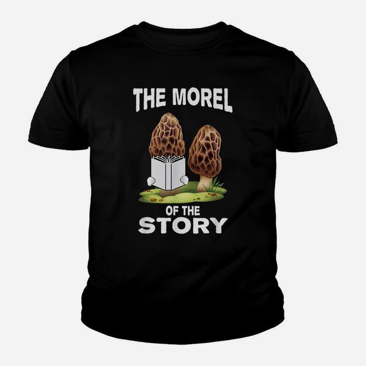 Morel Mushroom Hunting Gift With Funny Morel Of Story Quote Youth T-shirt