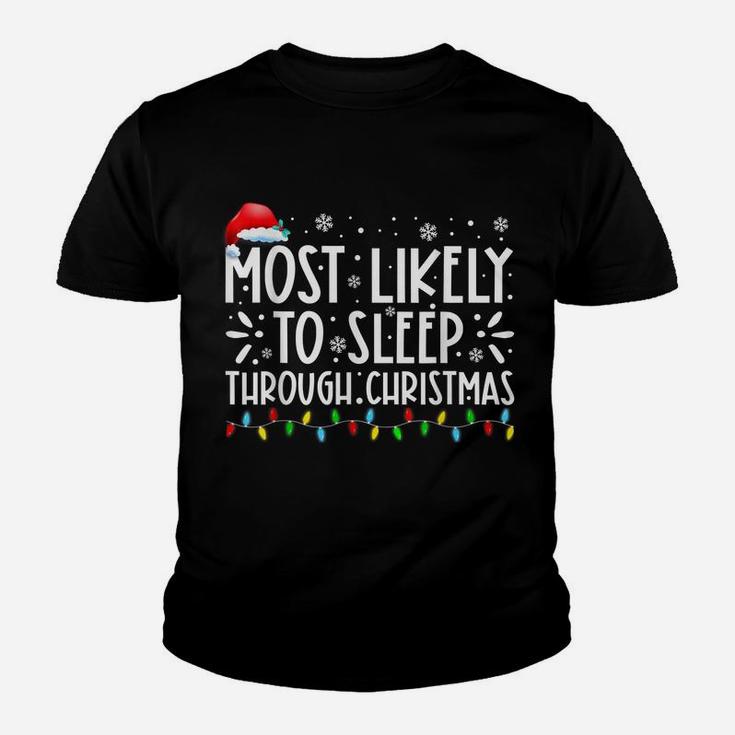 Most Likely To Sleep Through Christmas Family Christmas Youth T-shirt