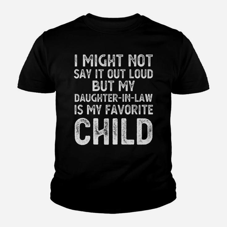 My Daughter-In-Law Is My Favorite Child Funny Parent Dad Mom Youth T-shirt