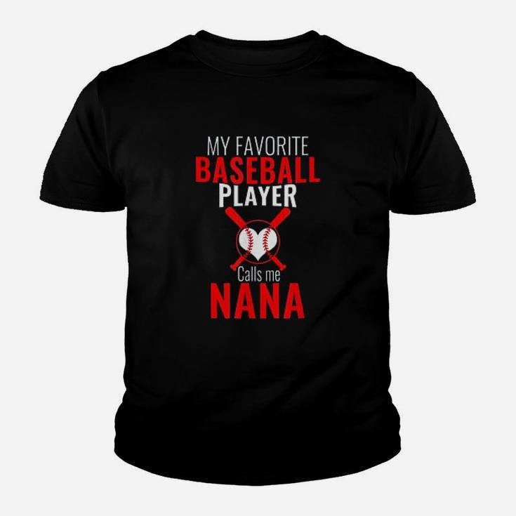 My Favorite Baseball Player Calls Me Nana Baseball Nana Youth T-shirt