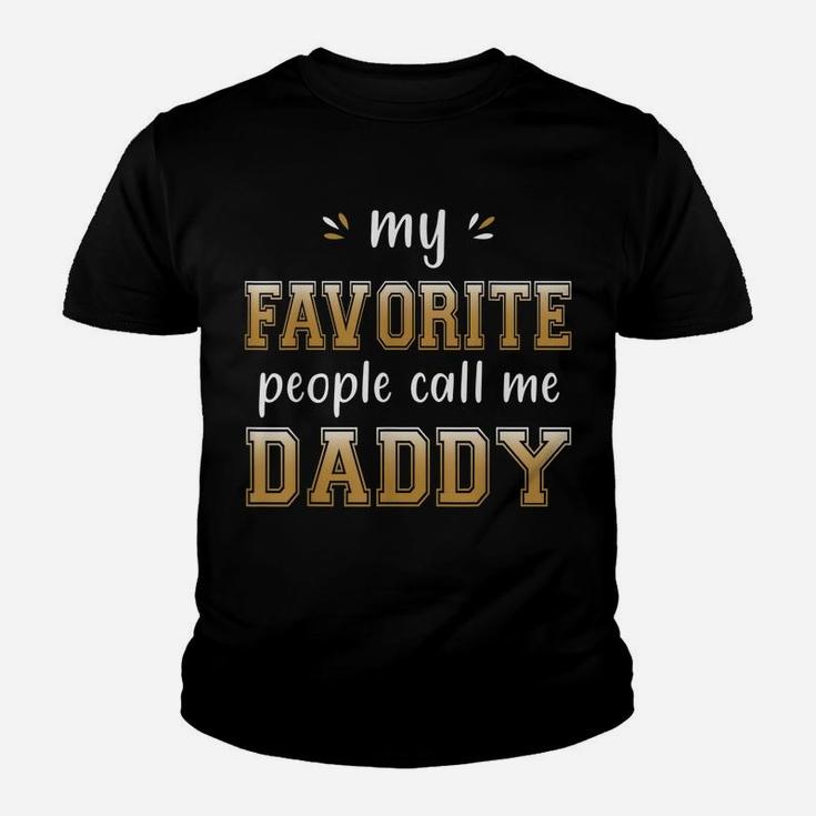 My Favorite People Call Me Daddy Funny Gift For Cool Dad Youth T-shirt