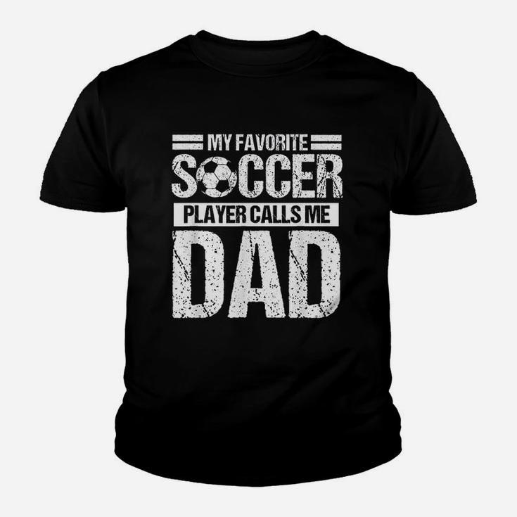 My Favorite Soccer Player Calls Me Dad Fathers Day Gift Youth T-shirt