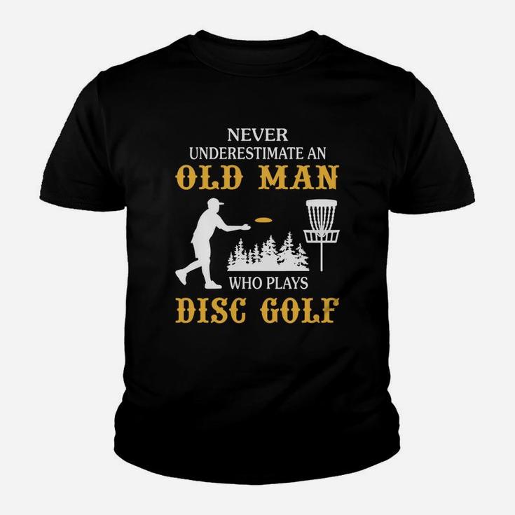 Never Underestimate An Old Man Who Plays Disc Golf Tshirt Youth T-shirt
