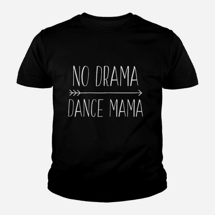No Drama Dance Moms Clothes Dance Novelty Gifts Youth T-shirt