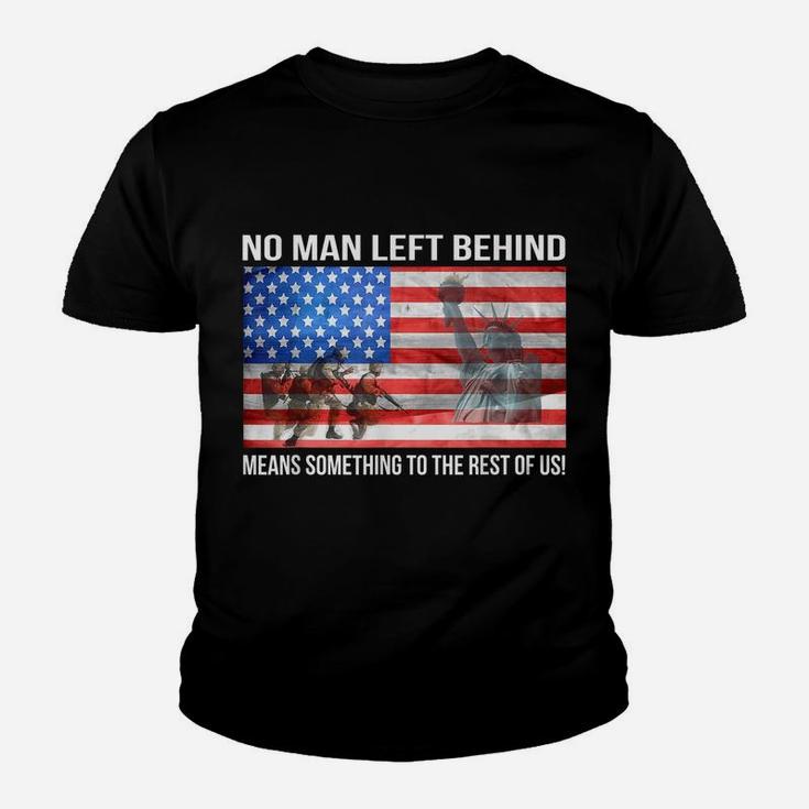 No Man Left Behind Means Something To The Rest Of Us Veteran Youth T-shirt