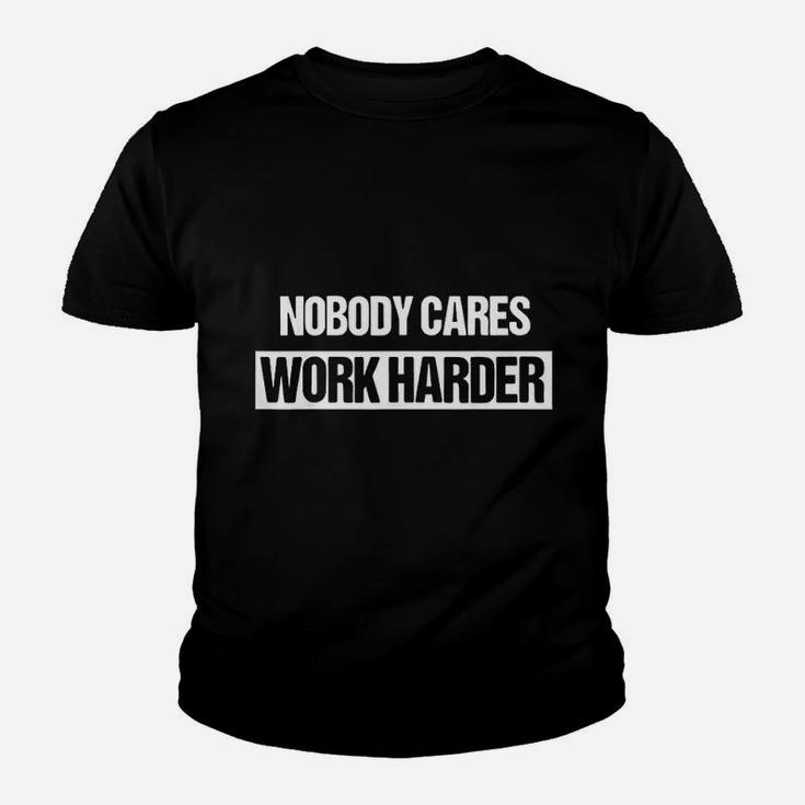Nobody Cares Work Harder Fitness Workout Gym Gift Youth T-shirt
