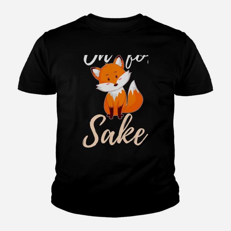 Oh For Fox Sake Sarcastic Pun Youth T-shirt