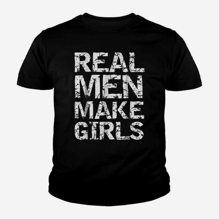 Real Men Make Girls Shirt Funny Girl Dad Shirt From Daughter Youth T-shirt