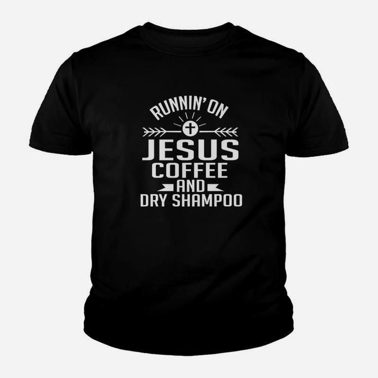 Running On Jesus Coffee And Dry Shampoo Funny Gift Youth T-shirt