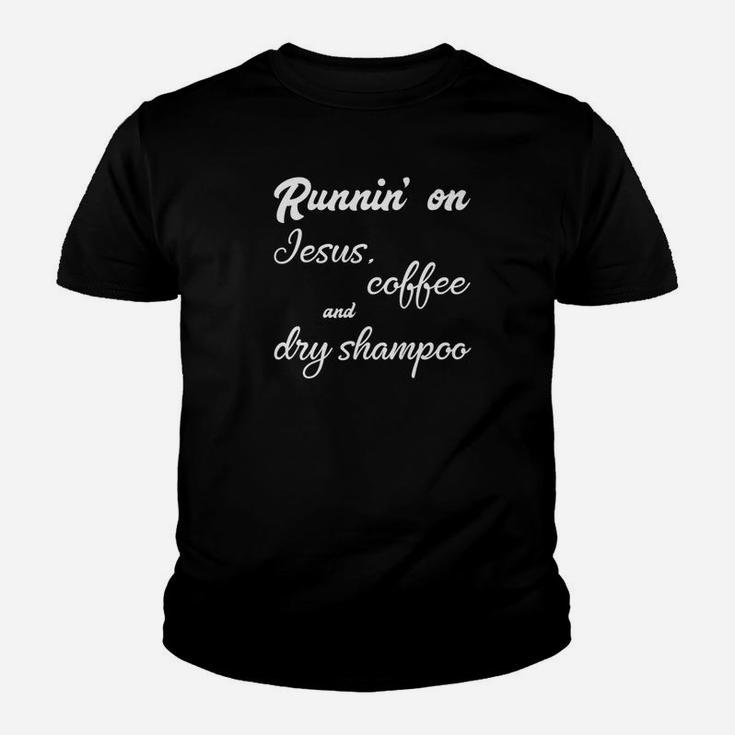 Running On Jesus Coffee And Dry Shampoo Women Youth T-shirt