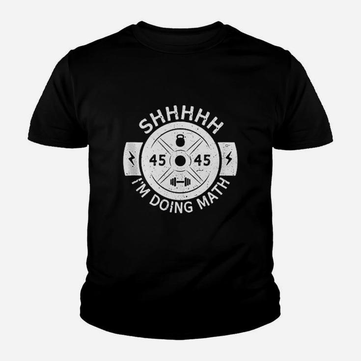 Shhh I Am Doing Math Weight Lifting Gym Fitness Youth T-shirt