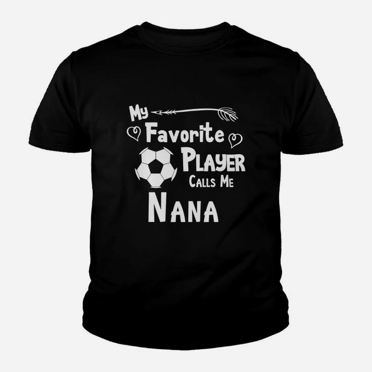 Soccer My Favorite Player Calls Me Nana Youth T-shirt