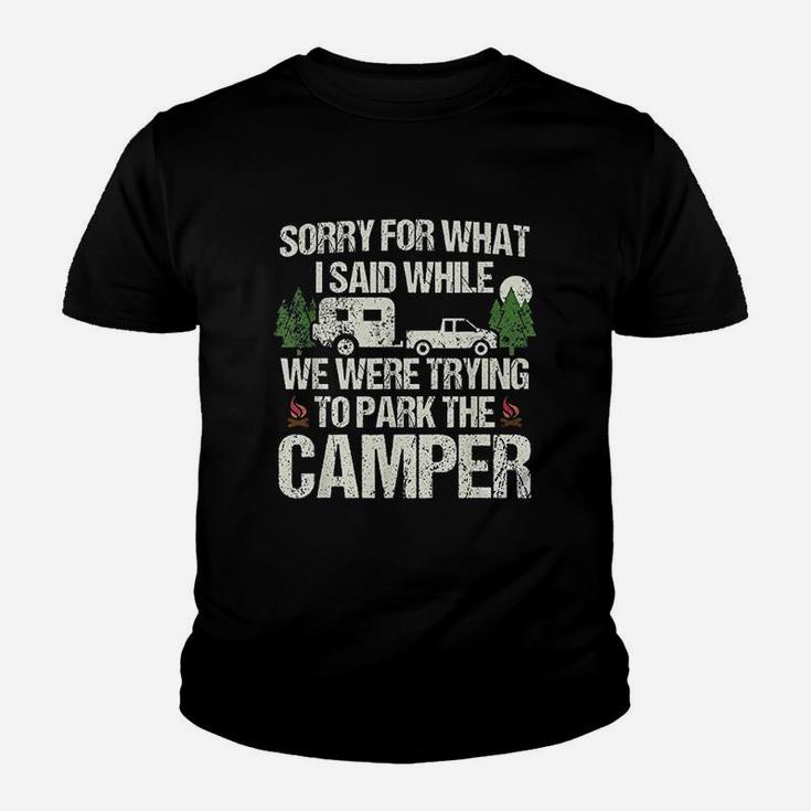 Sorry For What I Said Funny Parking The Camper Youth T-shirt