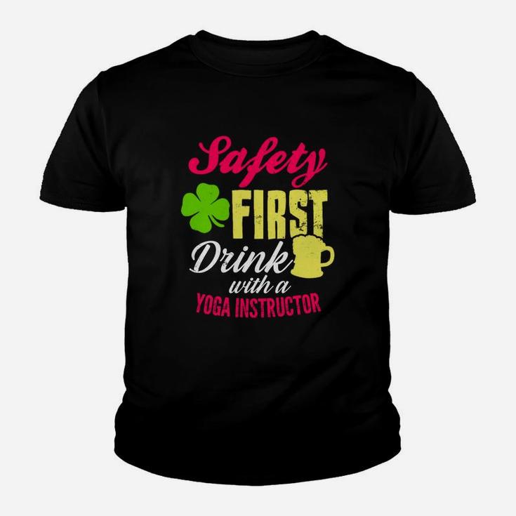 St Patricks Day Safety First Drink With A Yoga Instructor Beer Lovers Funny Job Title Youth T-shirt