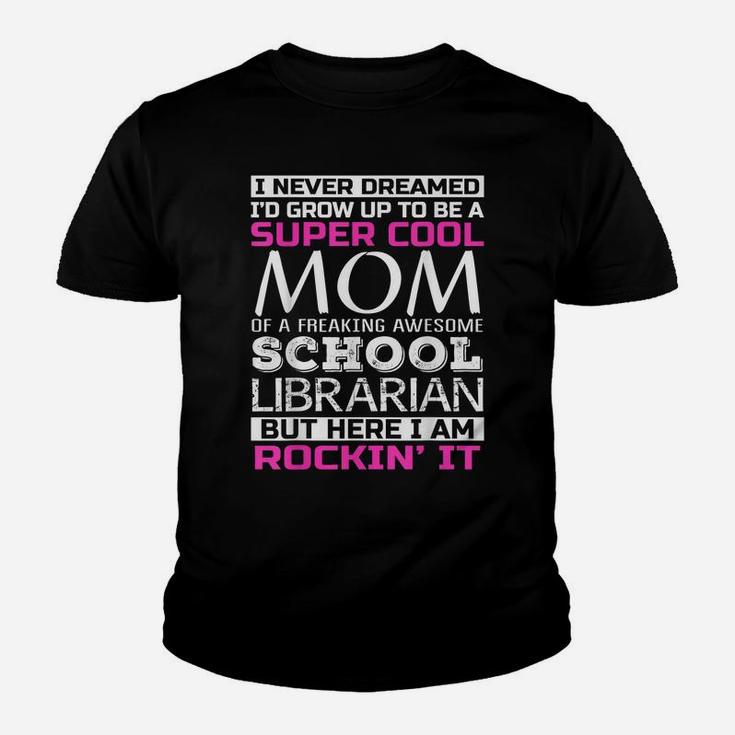 Super Cool Mom Of School Librarian T Shirt Funny Gift Youth T-shirt