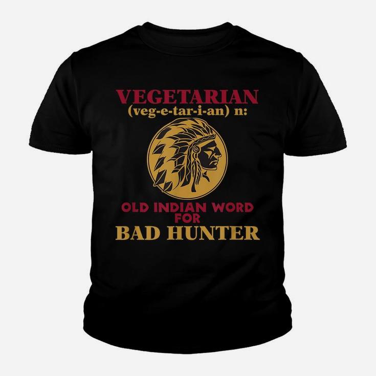 Vegetarian Old Indian Word For Bad Hunter T-Shirt Youth T-shirt
