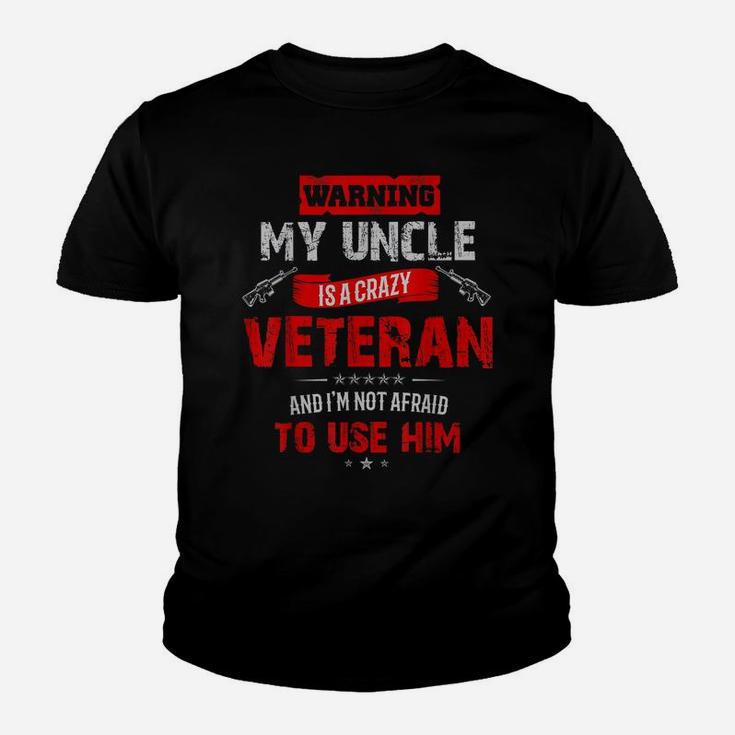 "Warning My Uncle Is A Crazy Veteran" Veterans Day Youth T-shirt