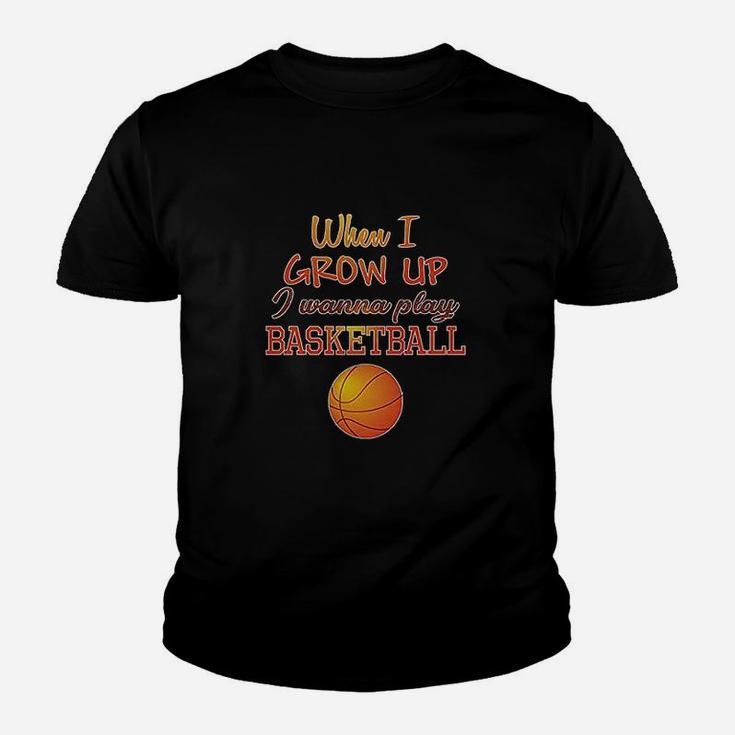 When I Grow Up Wanna Play Basketball With Ball Sport Youth T-shirt