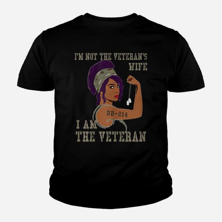 Womens I'm Not The Veteran's Wife I Am The Veteran Youth T-shirt