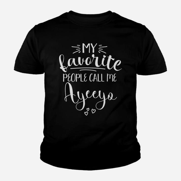 Womens My Favorite People Call Me Ayeeyo Youth T-shirt