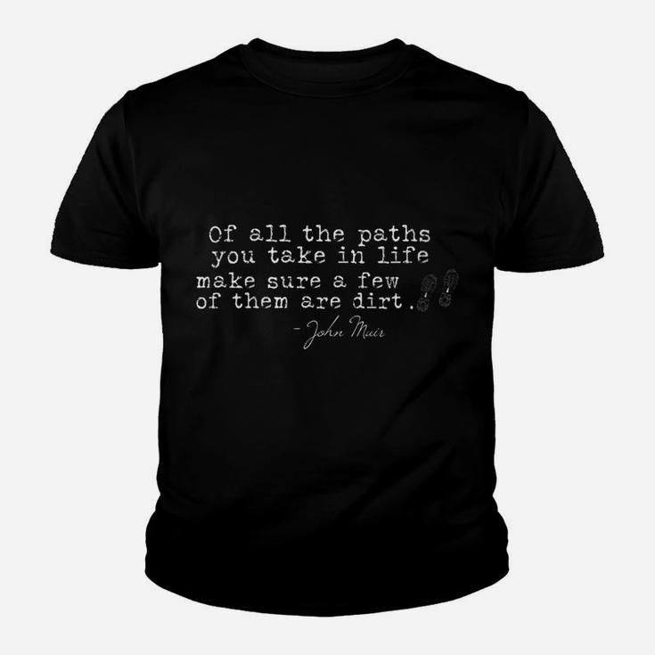 Womens Of All The Paths You Take In Life Quote By John Muir Youth T-shirt