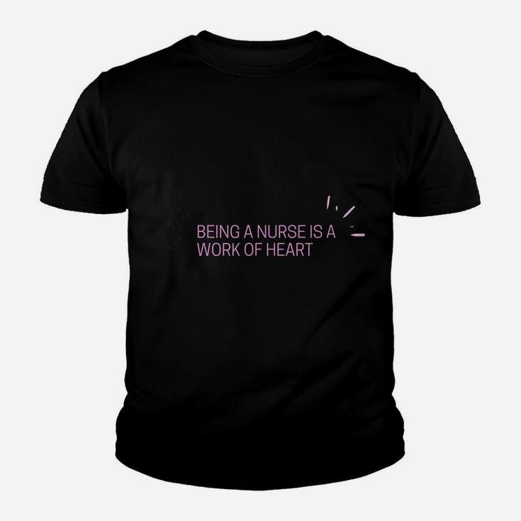 Women’S Shirt Being A Nurse Is A Work Of Heart Youth T-shirt