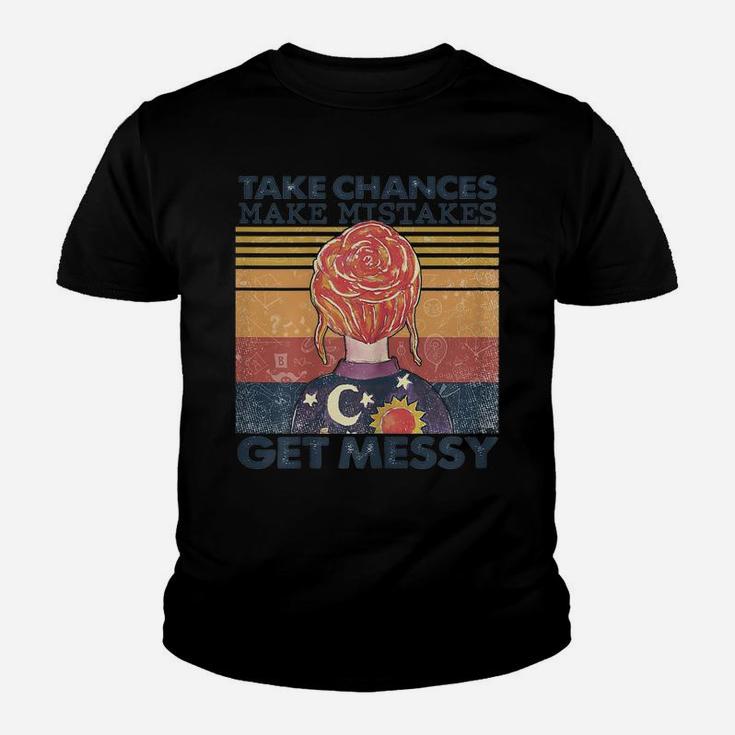 Womens Womens Take Chances Make Mistakes Get Messy Youth T-shirt
