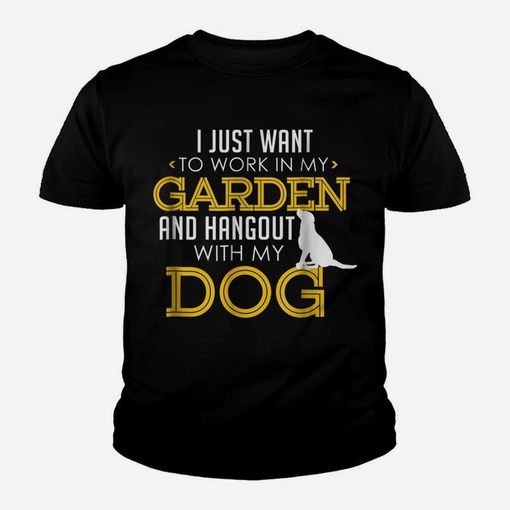 Work In My Garden And Hangout With My Dog Funny Pet Youth T-shirt