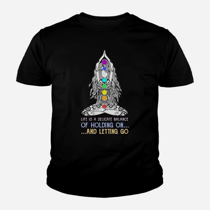 Yoga Girl Life Is A Delicate Balance Of Holding On And Letting Go Youth T-shirt