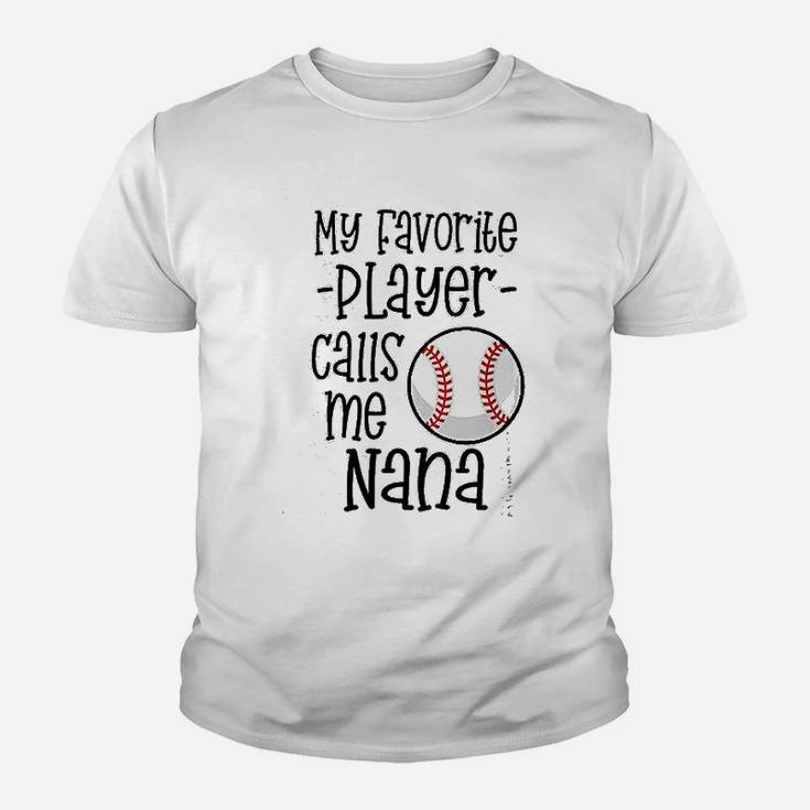 Baseball Nana My Favorite Player Calls Me Nana Grandma Gift Youth T-shirt