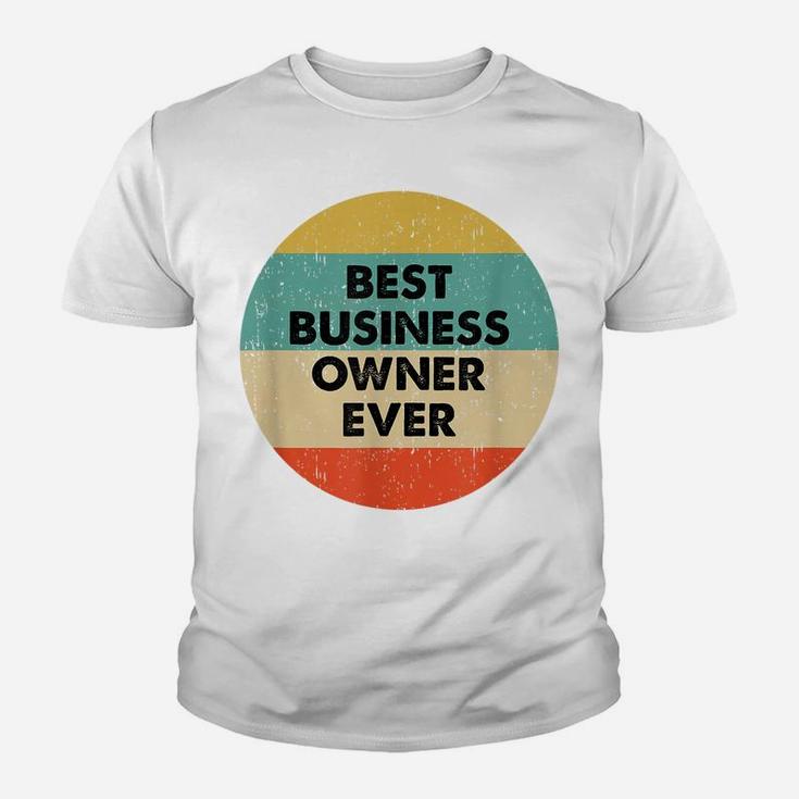 Business Owner Shirt | Best Business Owner Ever Youth T-shirt