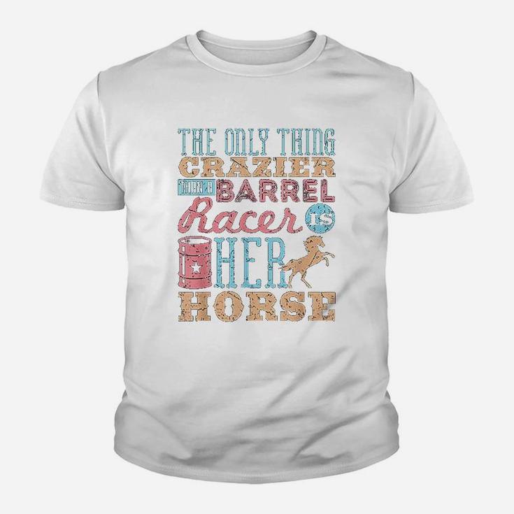 Funny Barrel Racing Horse Crazy Quote Youth T-shirt