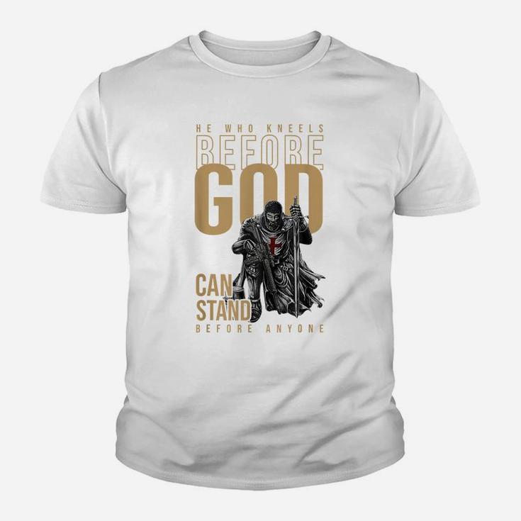 He Who Kneels Before God Can Stand Before Anyone Youth T-shirt