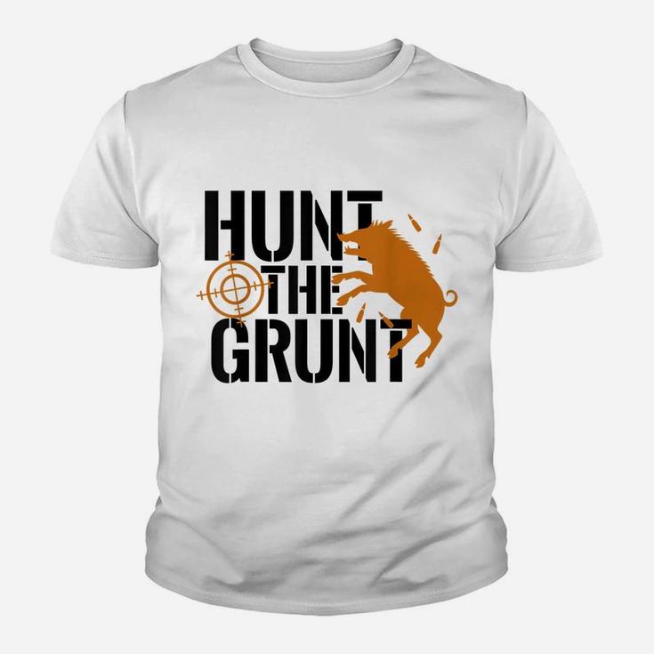 Hunt The Grunt Hog Pig Boar Hunting Season  Gift Youth T-shirt