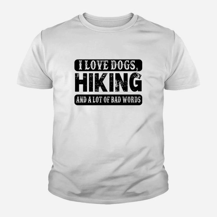 I Love Dogs Hiking And A Lot Of Bad Words Funny Youth T-shirt