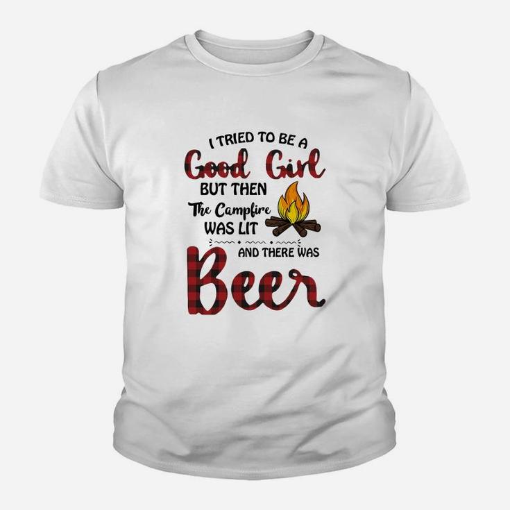 I Tried To Be Good Girl But Then The Campfire Was Lit And There Was Beer Youth T-shirt