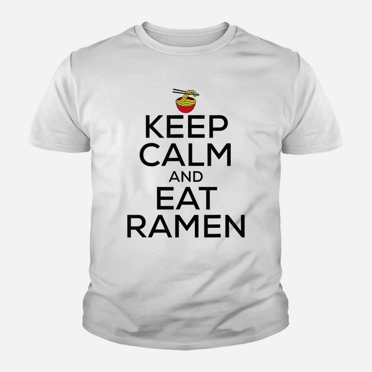 Keep Calm And Eat Ramen Funny Ramen Noodle Spicy Lovers Youth T-shirt