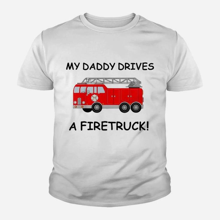 Kids My Daddy Drives A Fire Truck Tee For Boys Girls Toddlers Youth T-shirt