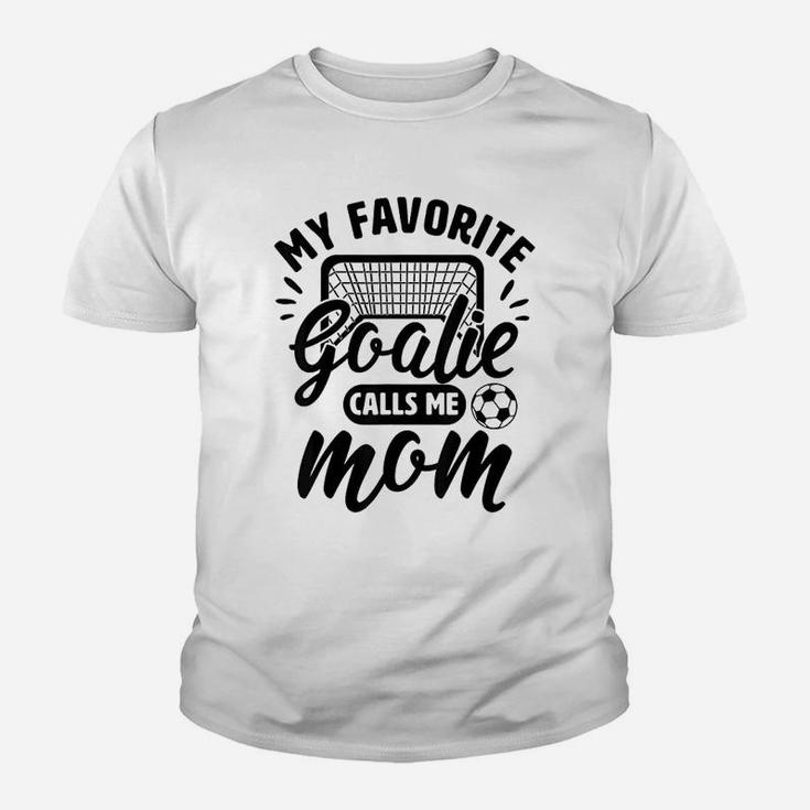 My Favorite Goalie Calls Me Mom Soccer Hockey Youth T-shirt
