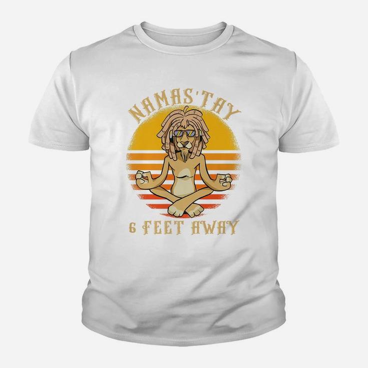 Namaste Namas'tay 6 Feet Away Funny Lion Lover Youth T-shirt