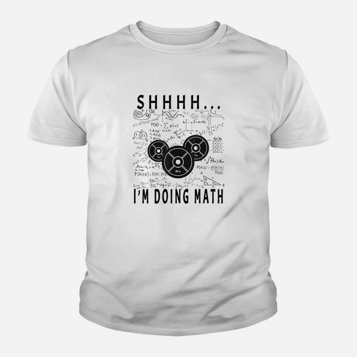 Shhh I Am Doing Math Weight Lifting For Gym Workout Fitness Youth T-shirt