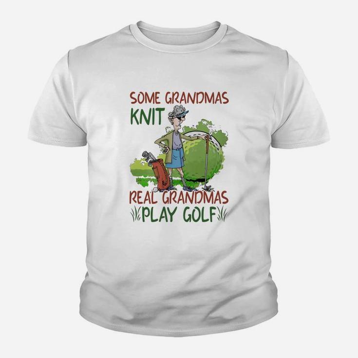 Some Grandmas Knit Real Grandmas Play Golf Shirt Youth T-shirt