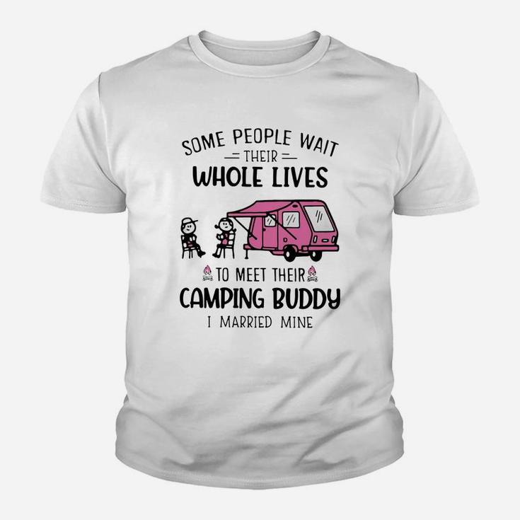 Some People Wait Their Whole Lives To Meet Their Camping Buddy Youth T-shirt