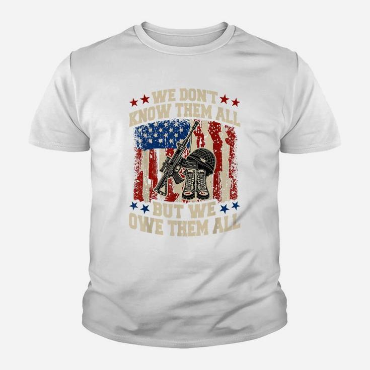 We Don't Know Them All But We Owe Them All 4Th Of July Youth T-shirt