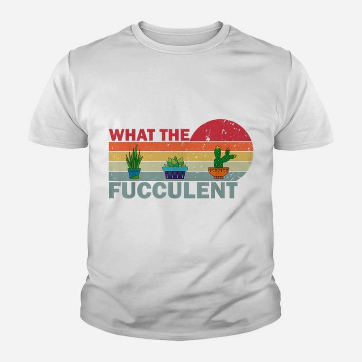 What The Fucculent Shirt Retro Vintage Cactus Succulents Youth T-shirt