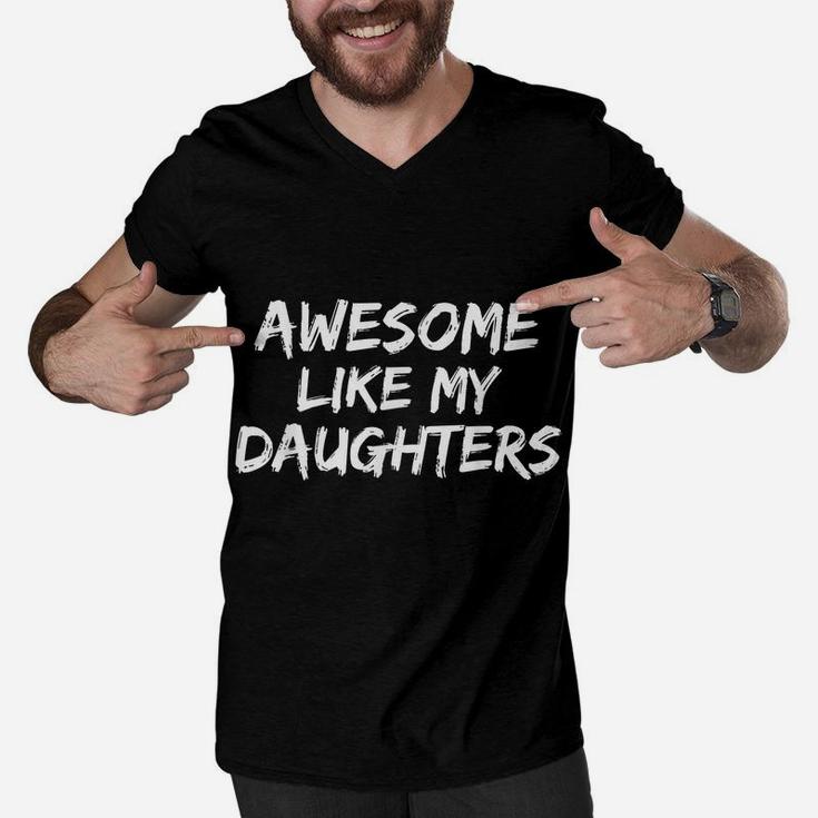 Funny Mom & Dad Gift From Daughter Awesome Like My Daughters Men V-Neck Tshirt