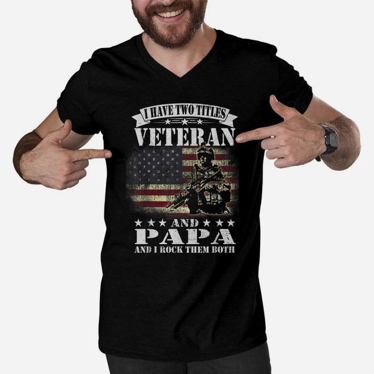 I Have 2 Tittles Veteran And Papa Tee Fathers Day Gift Men Men V-Neck Tshirt